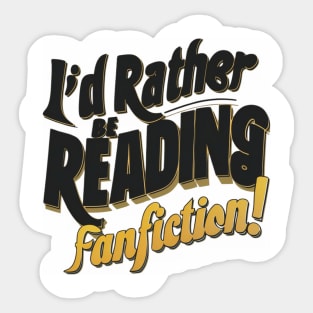 I'd rather be reading fanfiction Sticker